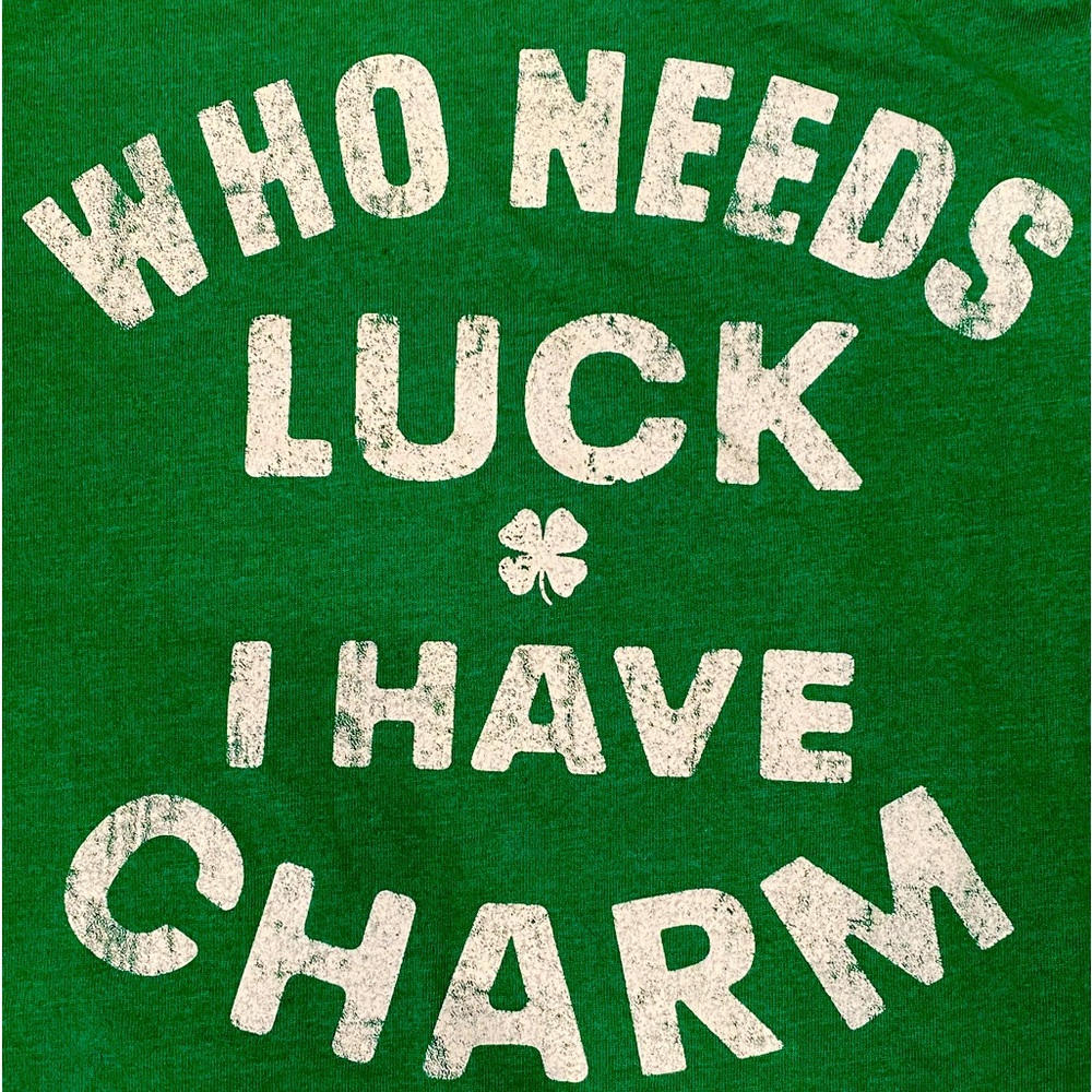 St Patricks Day Tee Shirt Who Needs Luck‎ I Have Charm Size M - Picture 2 of 5